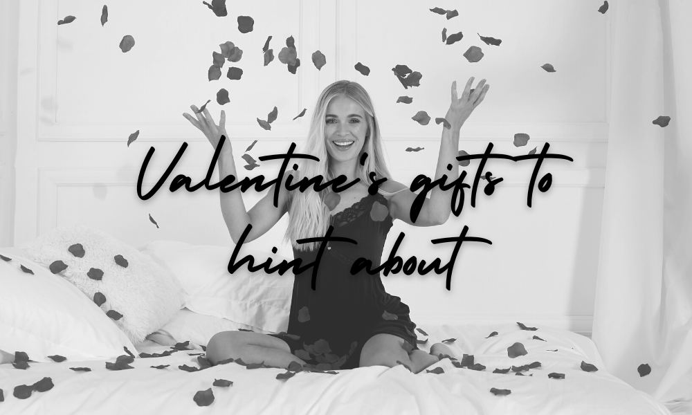 Valentine's gifts to hint about